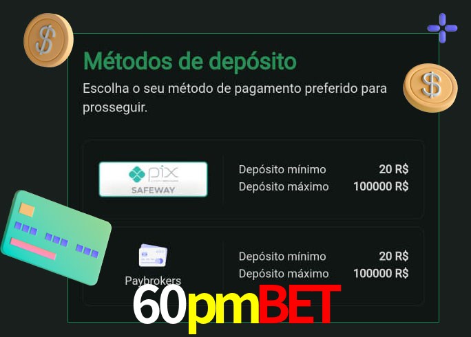 O cassino 60pmbet oferece uma grande variedade de métodos de pagamento